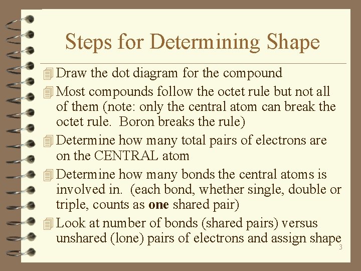 Steps for Determining Shape 4 Draw the dot diagram for the compound 4 Most