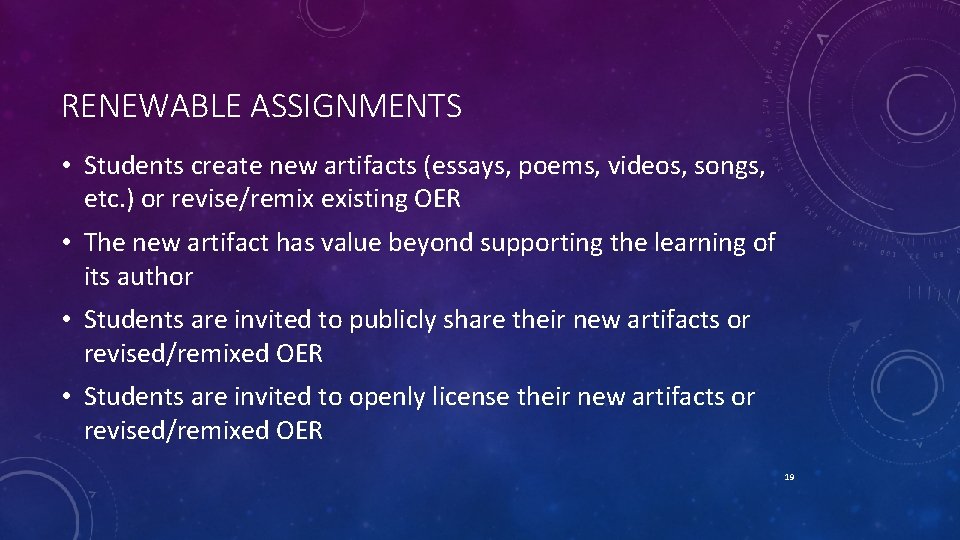 RENEWABLE ASSIGNMENTS • Students create new artifacts (essays, poems, videos, songs, etc. ) or