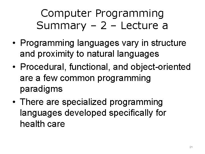 Computer Programming Summary – 2 – Lecture a • Programming languages vary in structure