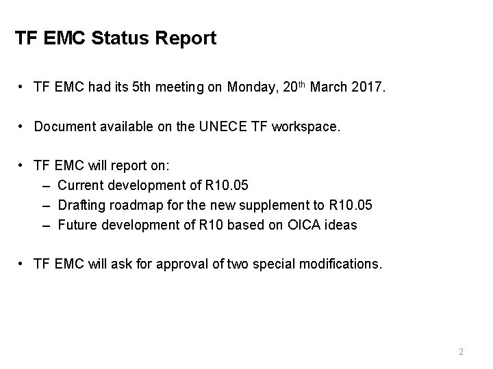 TF EMC Status Report • TF EMC had its 5 th meeting on Monday,