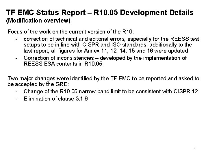 TF EMC Status Report – R 10. 05 Development Details (Modification overview) Focus of