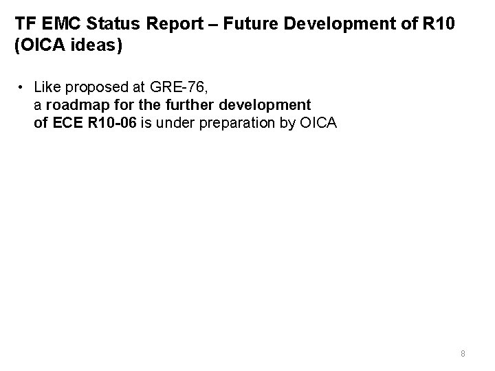 TF EMC Status Report – Future Development of R 10 (OICA ideas) • Like