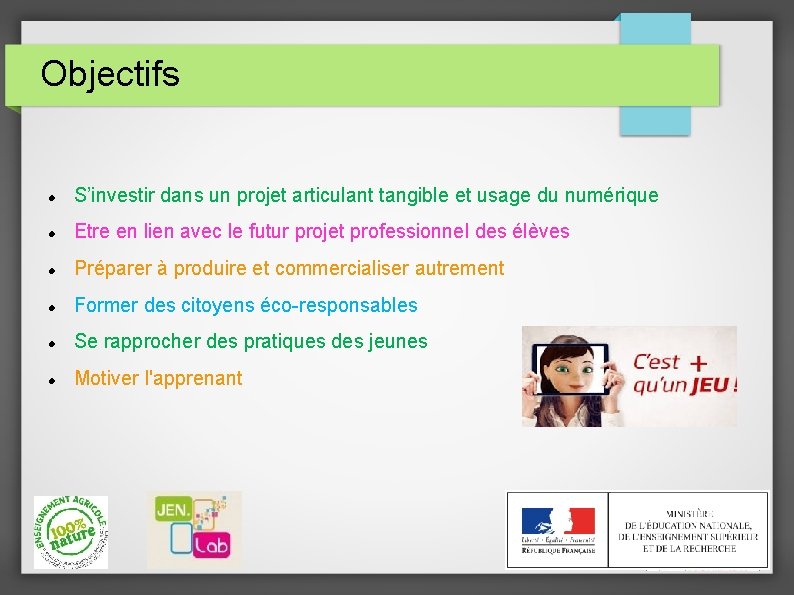 Objectifs S’investir dans un projet articulant tangible et usage du numérique Etre en lien