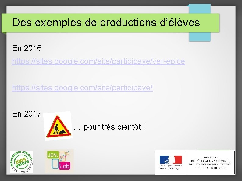 Des exemples de productions d’élèves En 2016 https: //sites. google. com/site/participaye/ver-epice https: //sites. google.