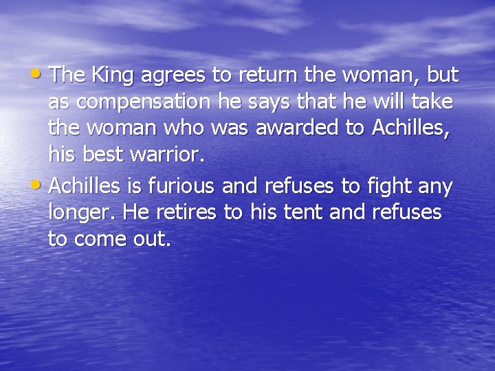  • The King agrees to return the woman, but as compensation he says