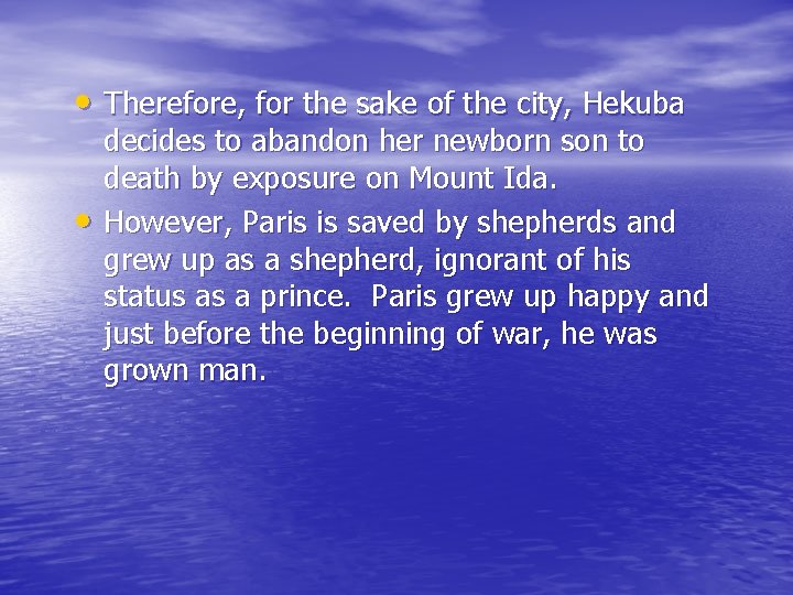  • Therefore, for the sake of the city, Hekuba • decides to abandon