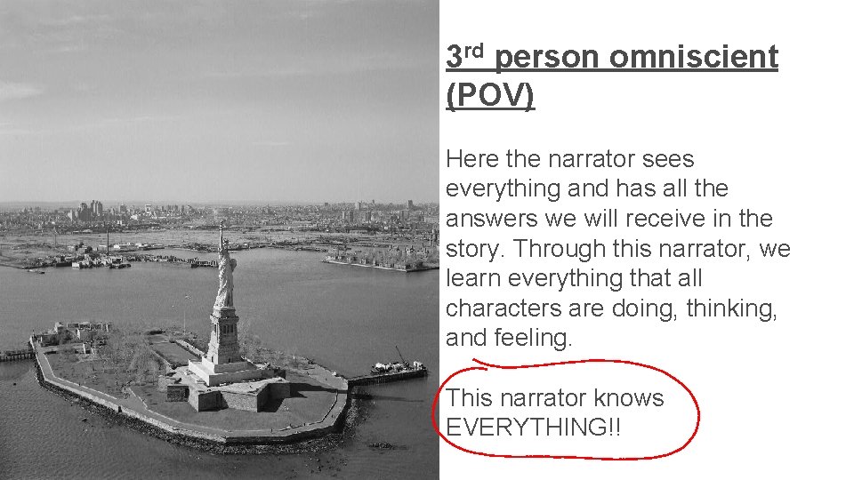 3 rd person omniscient (POV) Here the narrator sees everything and has all the