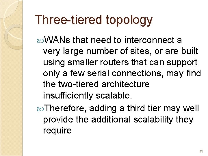 Three-tiered topology WANs that need to interconnect a very large number of sites, or