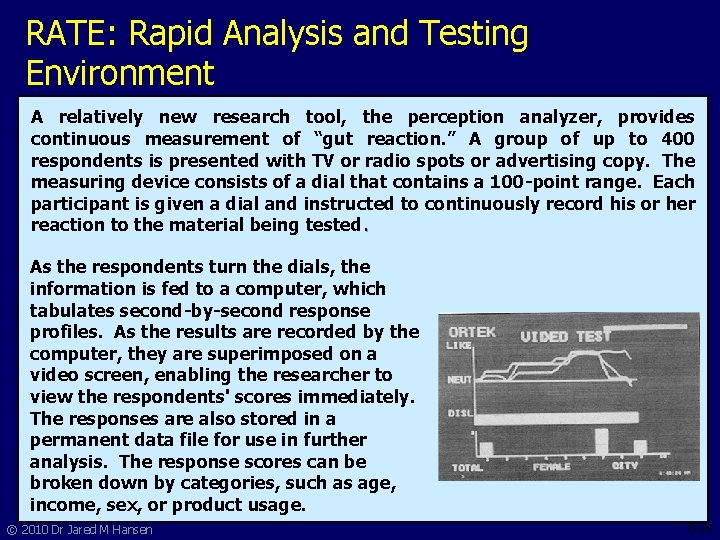 RATE: Rapid Analysis and Testing Environment A relatively new research tool, the perception analyzer,