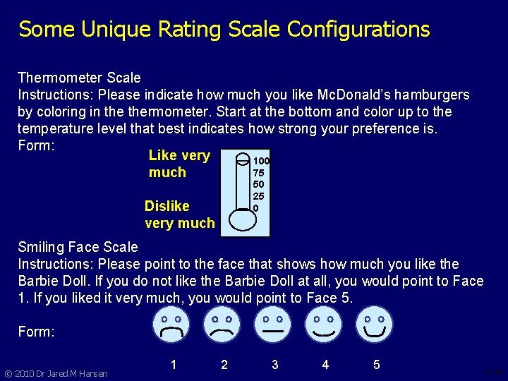 Some Unique Rating Scale Configurations Thermometer Scale Instructions: Please indicate how much you like