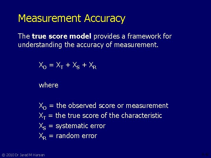 Measurement Accuracy The true score model provides a framework for understanding the accuracy of