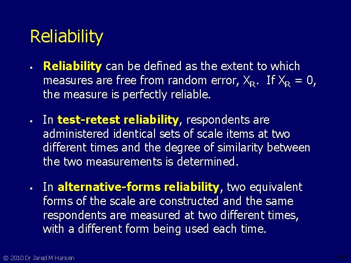 Reliability § § § Reliability can be defined as the extent to which measures