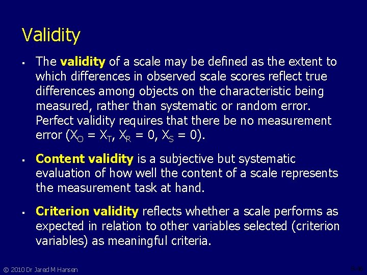 Validity § § § The validity of a scale may be defined as the