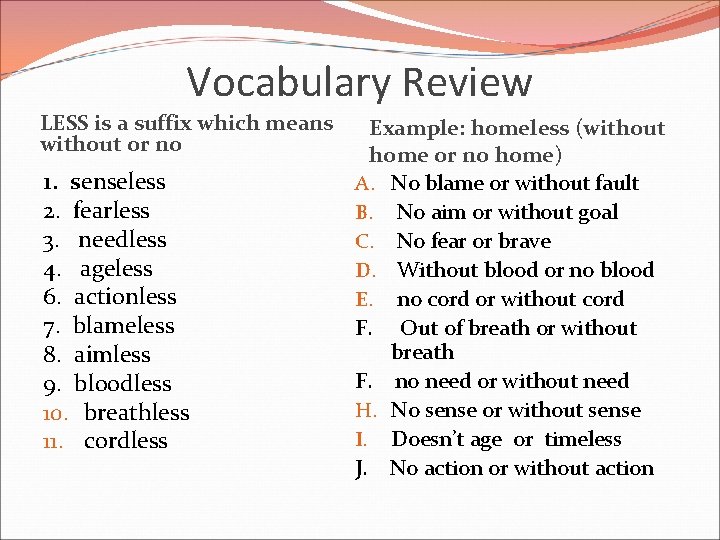 Lessness Words Vocabulary Review LESS is a suffix which means
