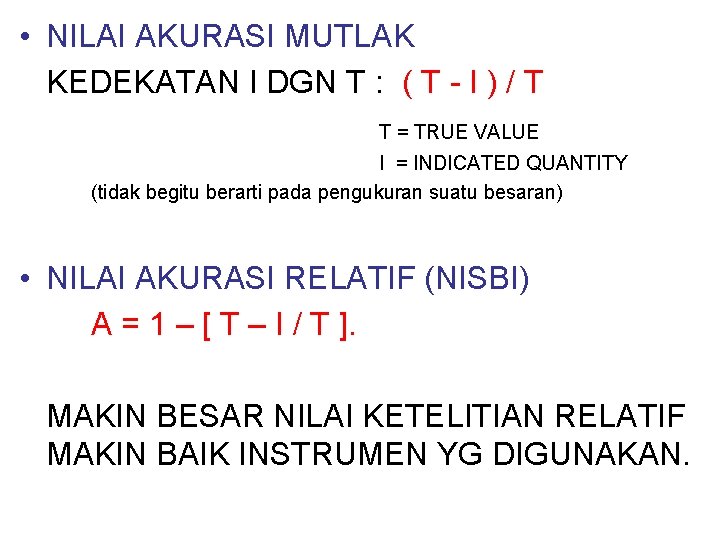  • NILAI AKURASI MUTLAK KEDEKATAN I DGN T : ( T - I