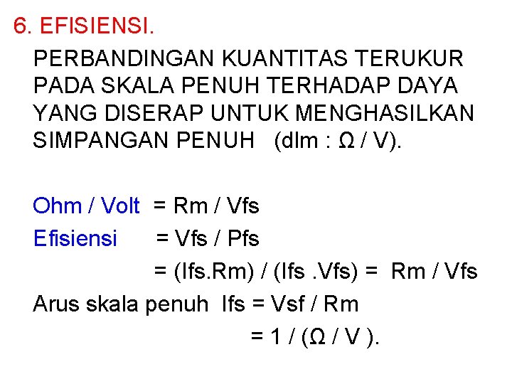 6. EFISIENSI. PERBANDINGAN KUANTITAS TERUKUR PADA SKALA PENUH TERHADAP DAYA YANG DISERAP UNTUK MENGHASILKAN