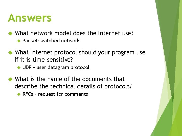 Answers What network model does the Internet use? What Internet protocol should your program