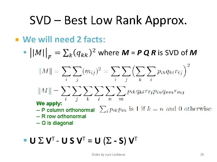 SVD – Best Low Rank Approx. • We apply: -- P column orthonormal --