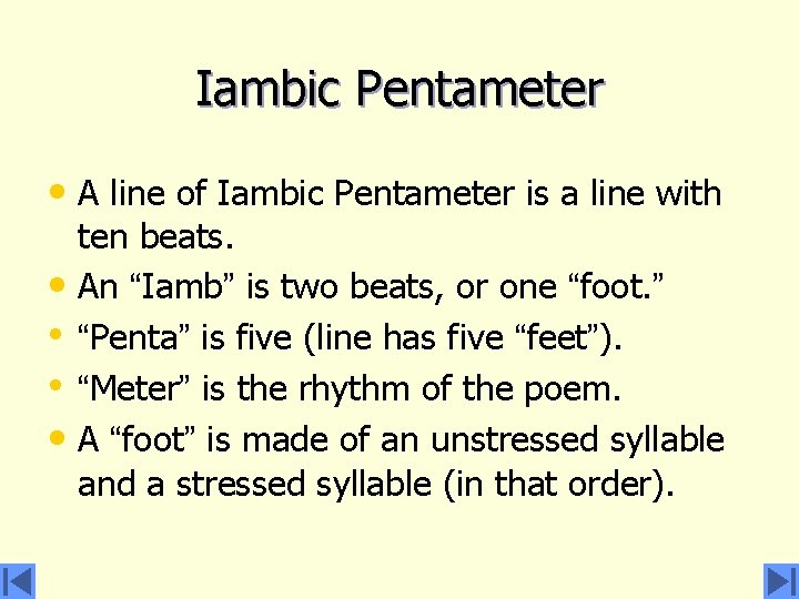 Iambic Pentameter • A line of Iambic Pentameter is a line with ten beats.