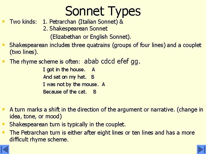 Sonnet Types • Two kinds: 1. Petrarchan (Italian Sonnet) & • 2. Shakespearean Sonnet