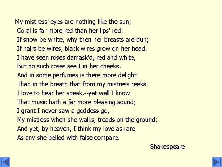 My mistress' eyes are nothing like the sun; Coral is far more red than