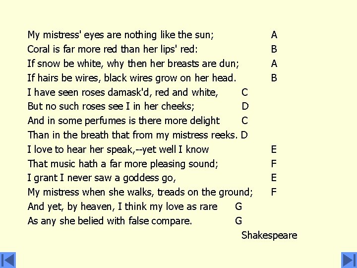 My mistress' eyes are nothing like the sun; A Coral is far more red