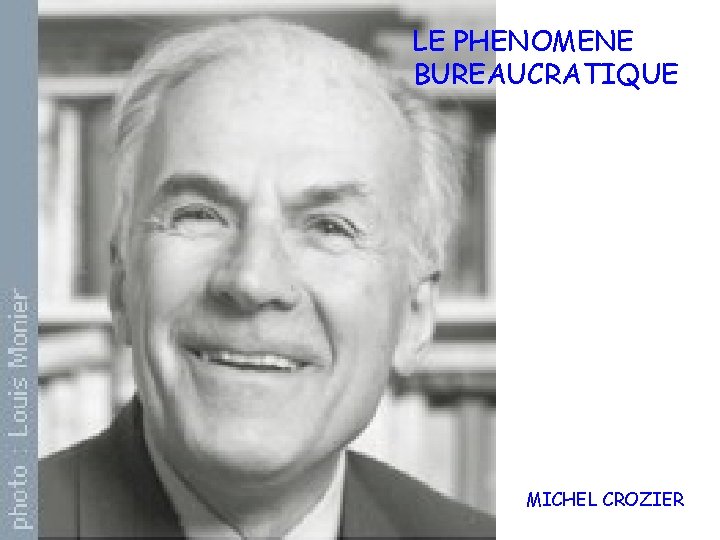 LE PHENOMENE BUREAUCRATIQUE MICHEL CROZIER 