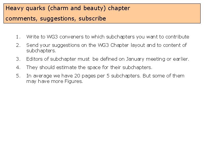 Heavy quarks (charm and beauty) chapter comments, suggestions, subscribe 1. Write to WG 3