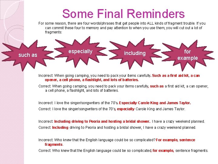 Some Final Reminders For some reason, there are four words/phrases that get people into