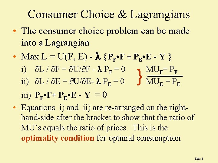 Consumer Choice & Lagrangians • The consumer choice problem can be made into a