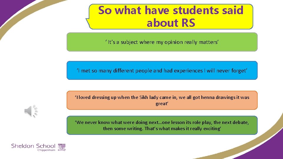 So what have students said about RS ‘ It’s a subject where my opinion