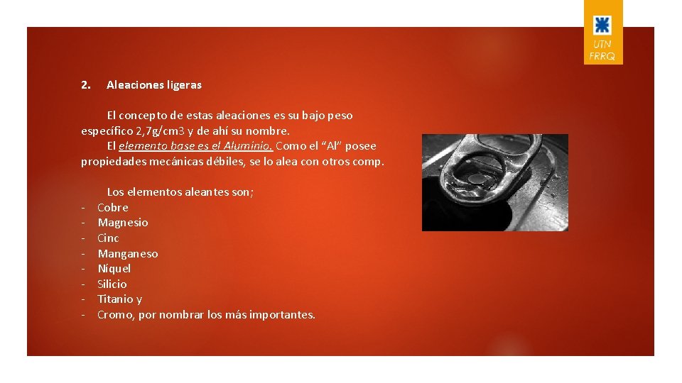 2. Aleaciones ligeras El concepto de estas aleaciones es su bajo peso específico 2,