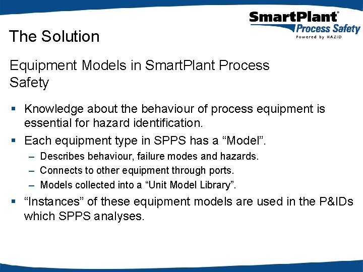 The Solution Equipment Models in Smart. Plant Process Safety § Knowledge about the behaviour