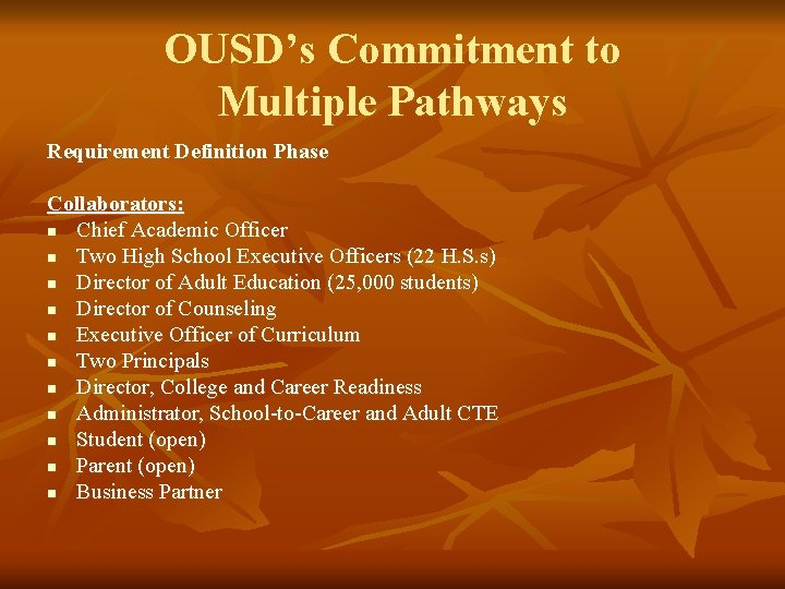 OUSD’s Commitment to Multiple Pathways Requirement Definition Phase Collaborators: n Chief Academic Officer n