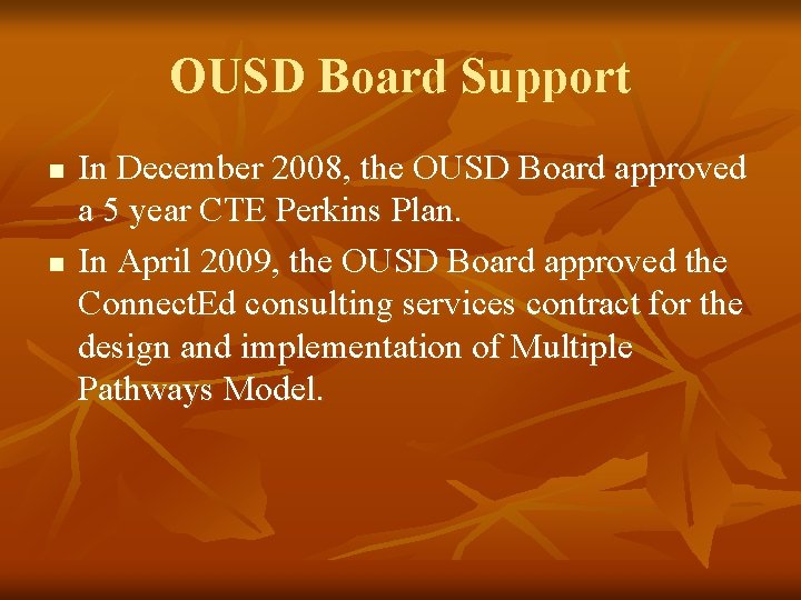 OUSD Board Support n n In December 2008, the OUSD Board approved a 5