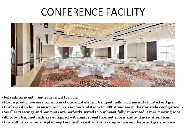 CONFERENCE FACILITY • Refreshing event menus just right for you! • Host a productive