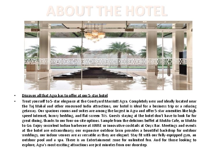 ABOUT THE HOTEL • • Discover all that Agra has to offer at our