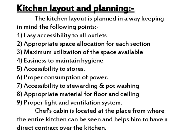 Kitchen layout and planning: The kitchen layout is planned in a way keeping in