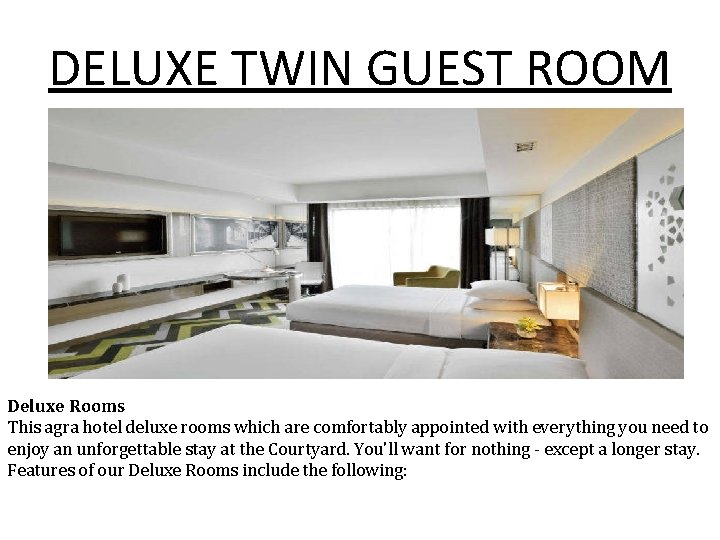 DELUXE TWIN GUEST ROOM Deluxe Rooms This agra hotel deluxe rooms which are comfortably
