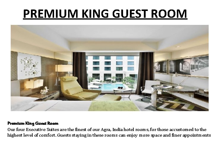 PREMIUM KING GUEST ROOM Premium King Guest Room Our four Executive Suites are the