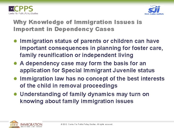Why Knowledge of Immigration Issues is Important in Dependency Cases ● Immigration status of