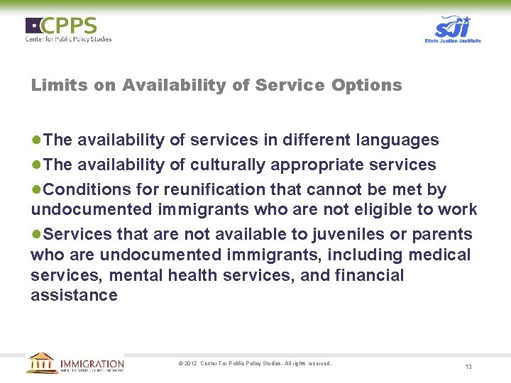 Limits on Availability of Service Options ●The availability of services in different languages ●The