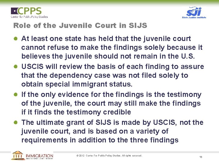 Role of the Juvenile Court in SIJS ● At least one state has held