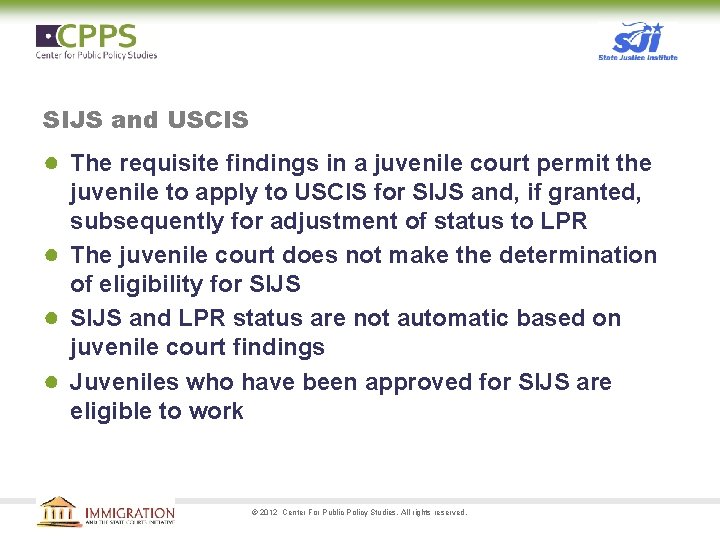 SIJS and USCIS ● The requisite findings in a juvenile court permit the juvenile