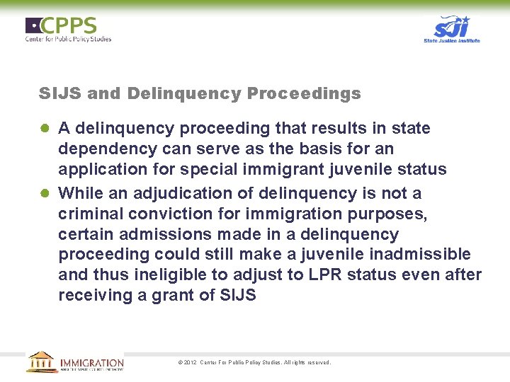 SIJS and Delinquency Proceedings ● A delinquency proceeding that results in state dependency can