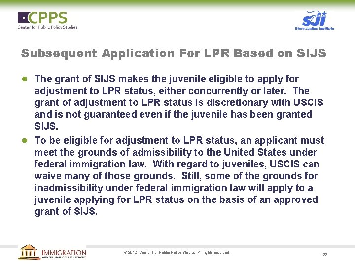 Subsequent Application For LPR Based on SIJS ● The grant of SIJS makes the