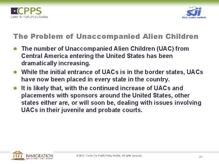 The Problem of Unaccompanied Alien Children ● The number of Unaccompanied Alien Children (UAC)