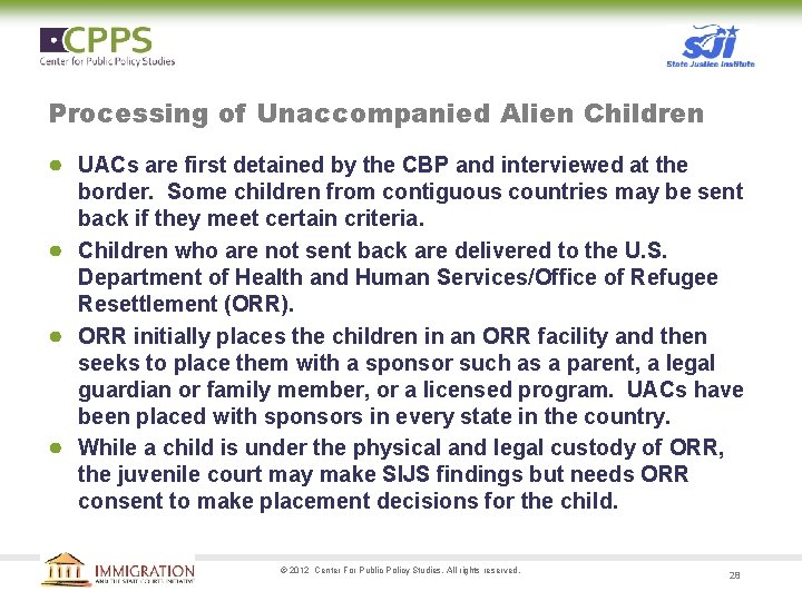 Processing of Unaccompanied Alien Children ● UACs are first detained by the CBP and