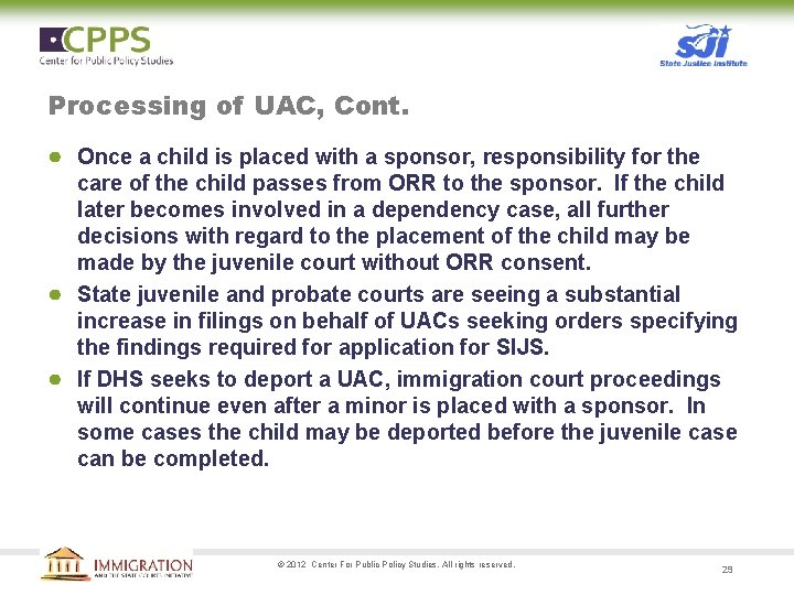 Processing of UAC, Cont. ● Once a child is placed with a sponsor, responsibility