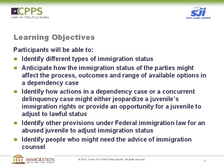 Learning Objectives Participants will be able to: ● Identify different types of immigration status